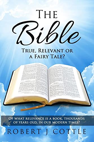 The Bible True, Relevant or a Fairy Tale book cover
